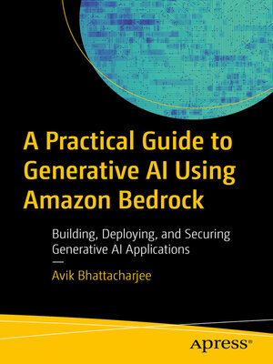 cover image of A Practical Guide to Generative AI Using Amazon Bedrock